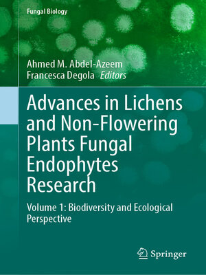 cover image of Advances in Lichens and Non-Flowering Plants Fungal Endophytes Research